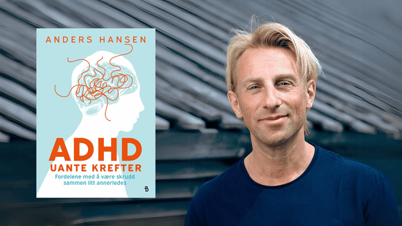 Psykiater Anders Hansen: – ADHD Kan Gi Oss Store Fordeler - BY Sarpsborg